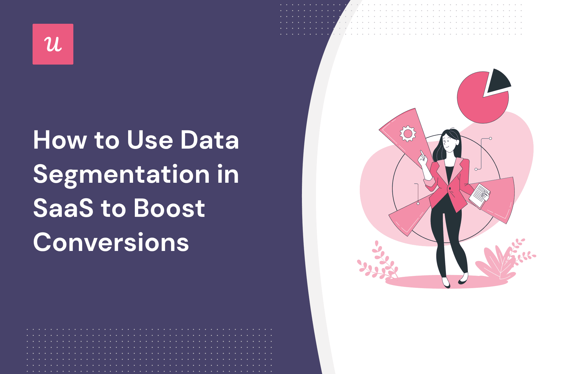 How to Use Data Segmentation in SaaS to Boost Conversions cover