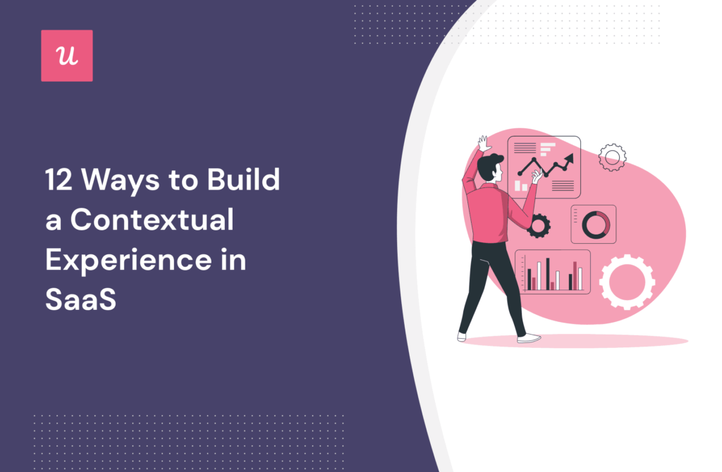 12 Ways to Build a Contextual Experience in SaaS cover