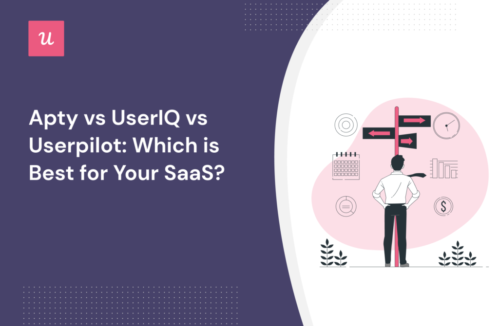 Apty vs UserIQ vs Userpilot: Which is Best for Your SaaS?