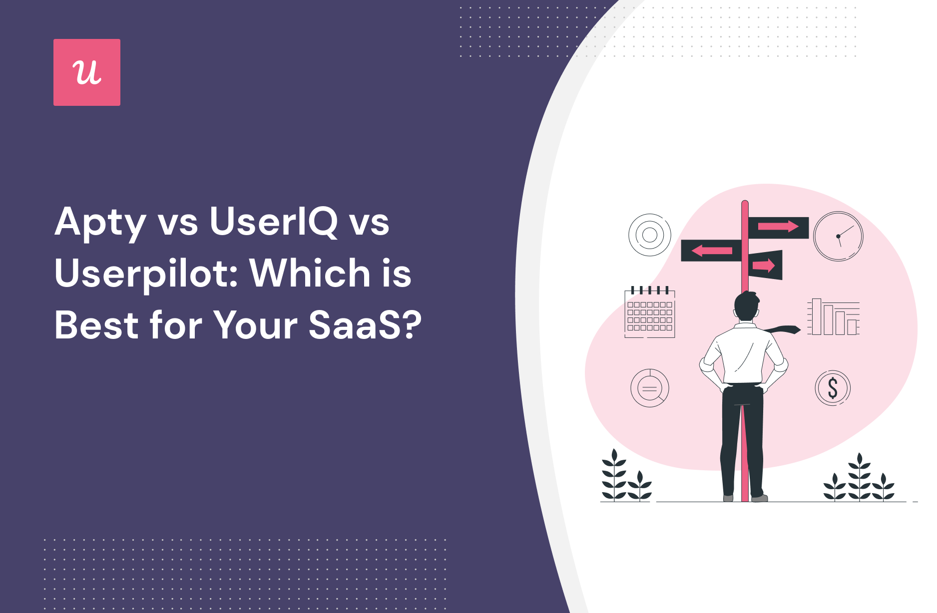 Apty vs UserIQ vs Userpilot: Which is Best for Your SaaS?