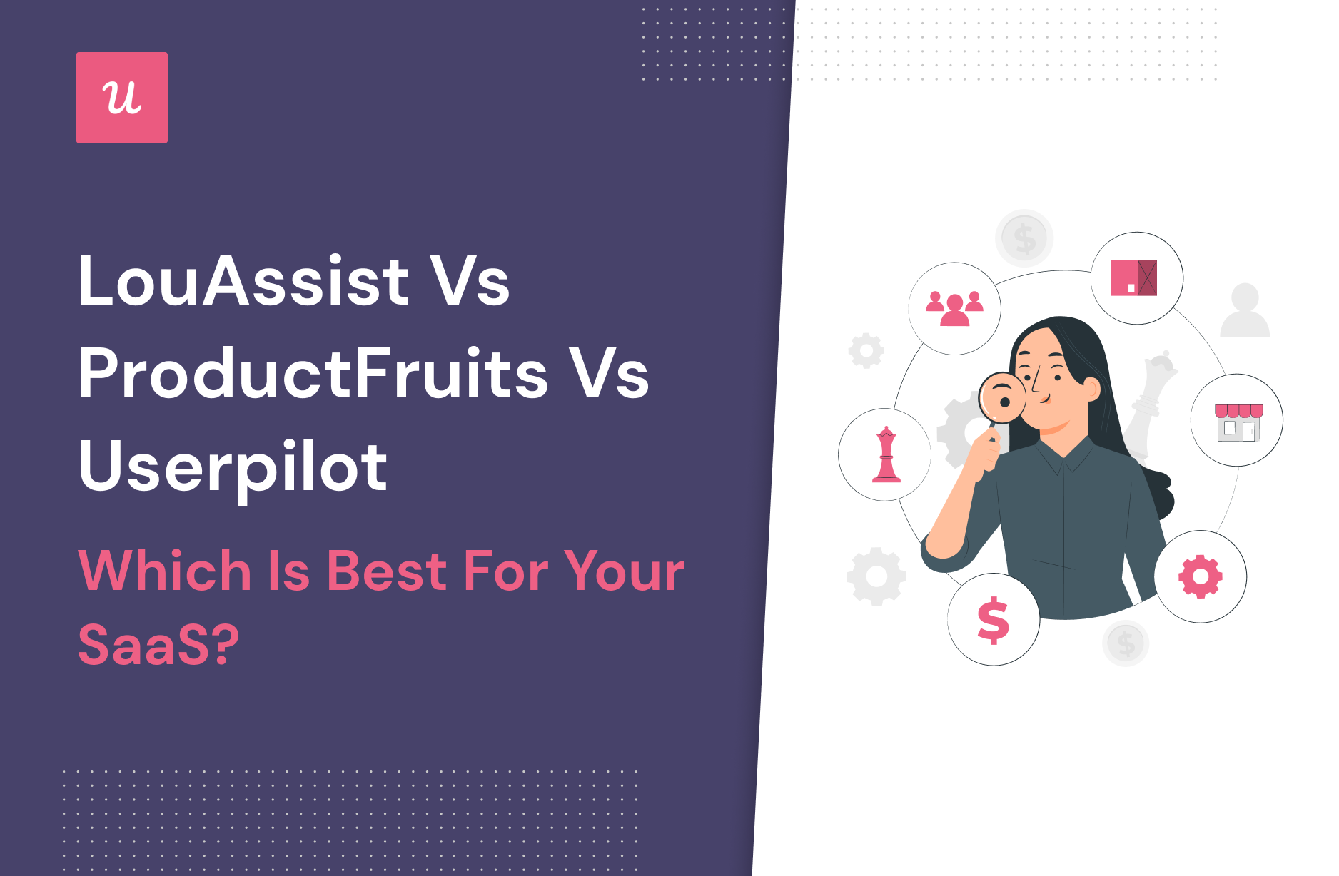 LouAssist vs ProductFruits vs Userpilot – Which is Best for Your SaaS