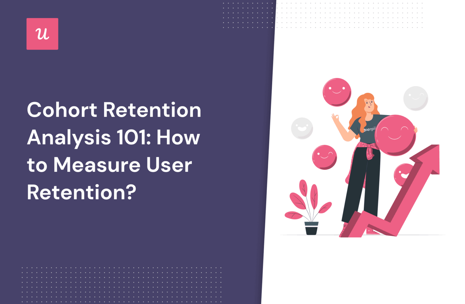 Cohort Retention Analysis 101: How To Measure User Retention?