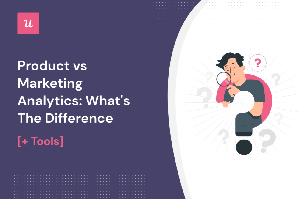 Product vs Marketing Analytics: What's The Difference [+Tools] cover