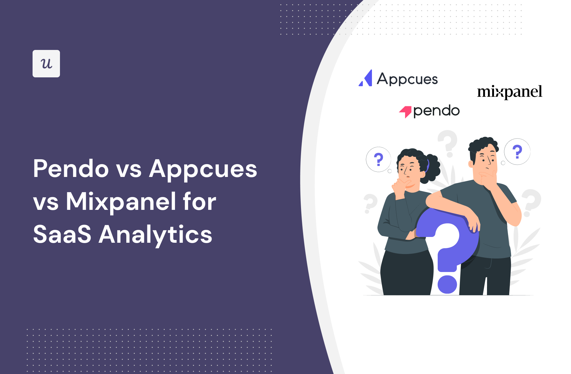 Pendo vs Appcues vs Mixpanel for SaaS Analytics