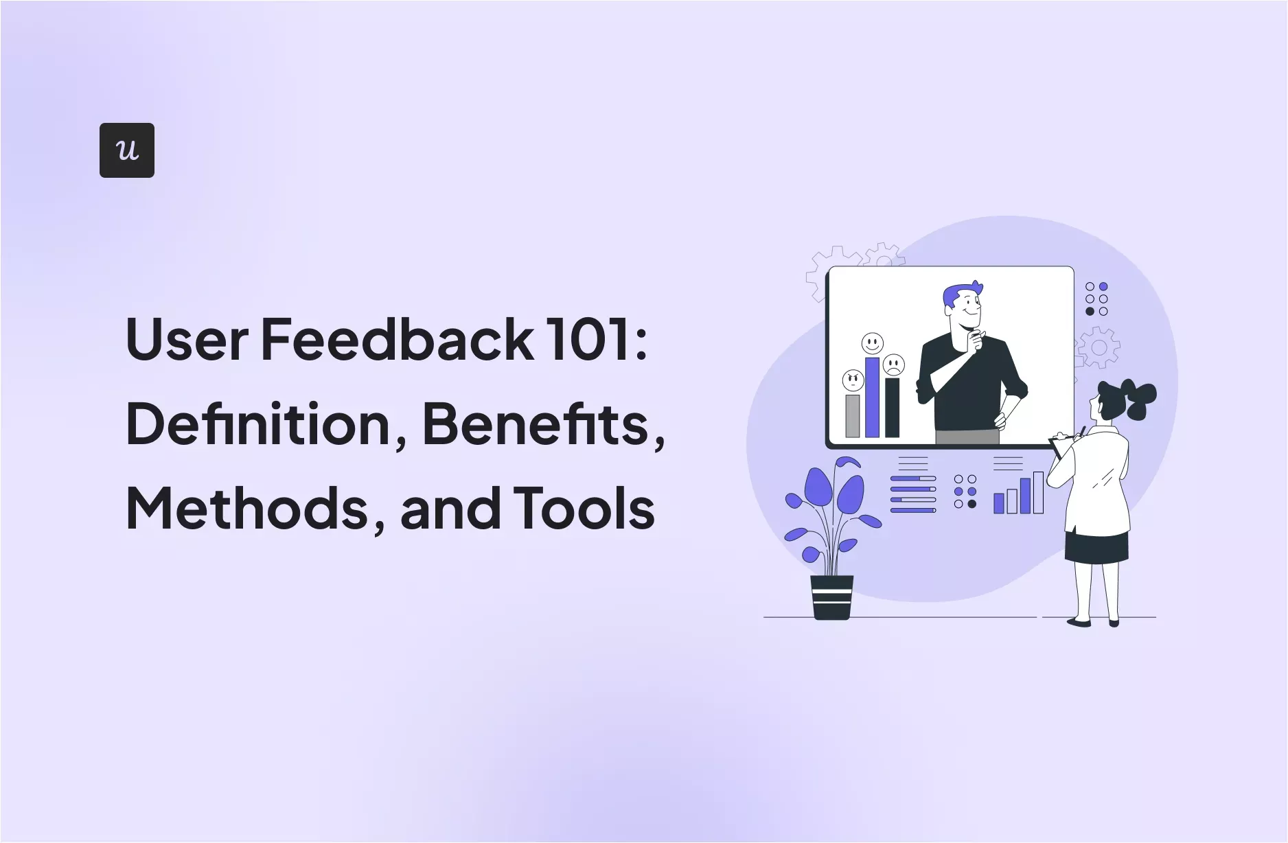 User Feedback 101: Definition, Benefits, Methods, and Tools cover