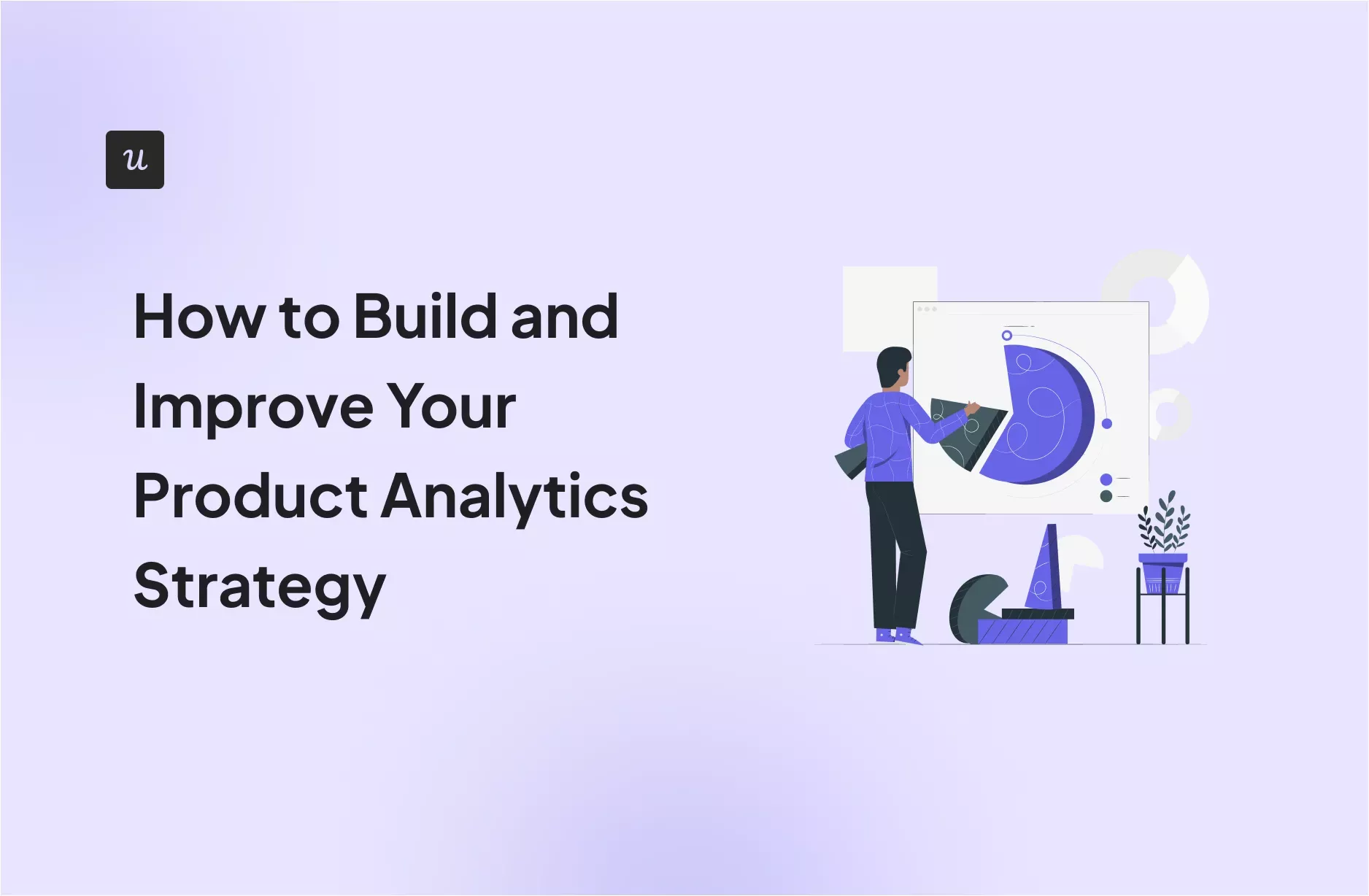 How to Build and Improve Your Product Analytics Strategy cover