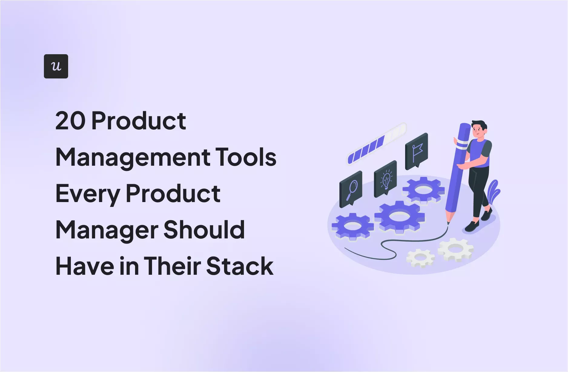 20 Product Management Tools Every Product Manager Should Have in Their Stack cover