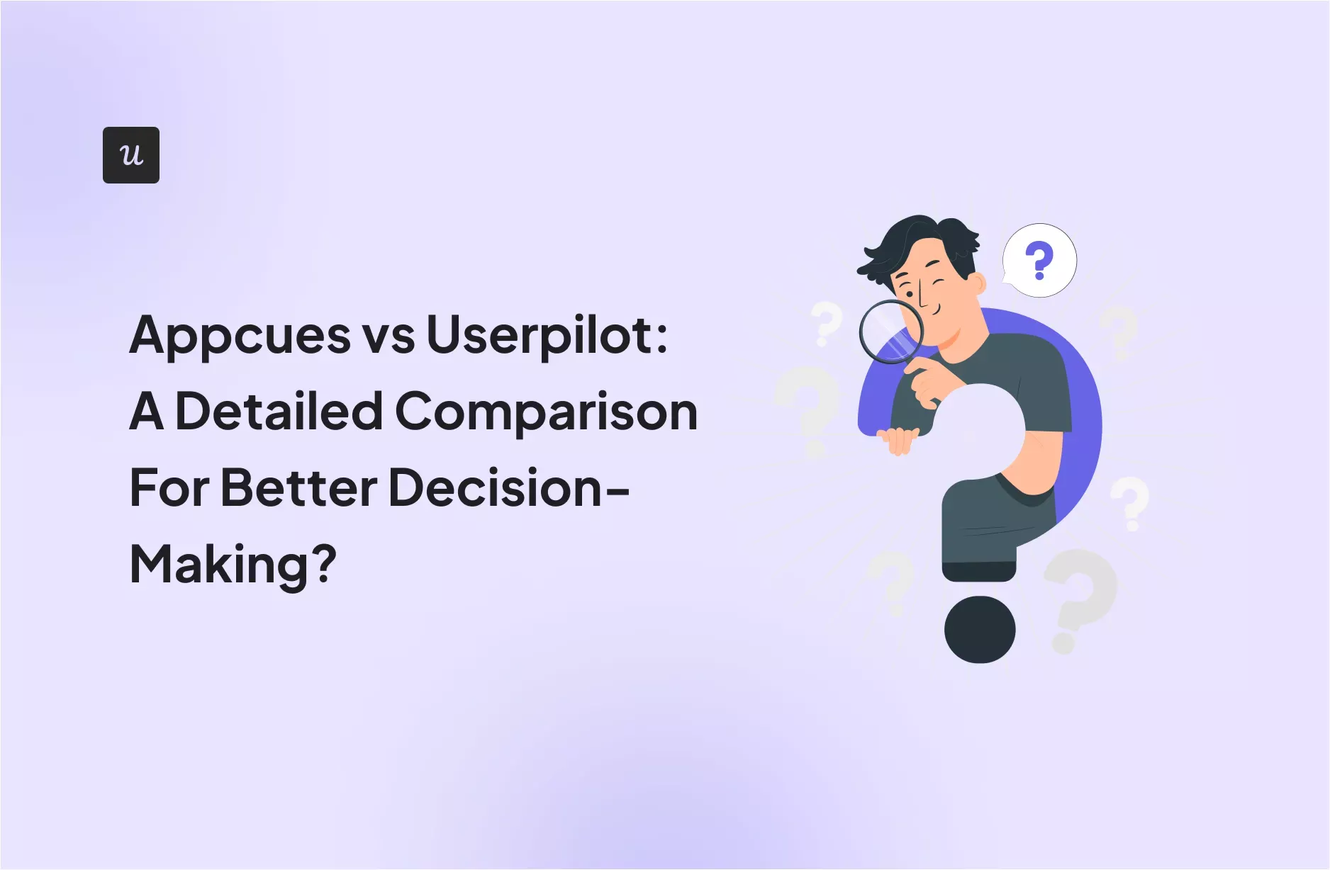 Appcues vs Userpilot: A Detailed Comparison For Better Decision-Making cover