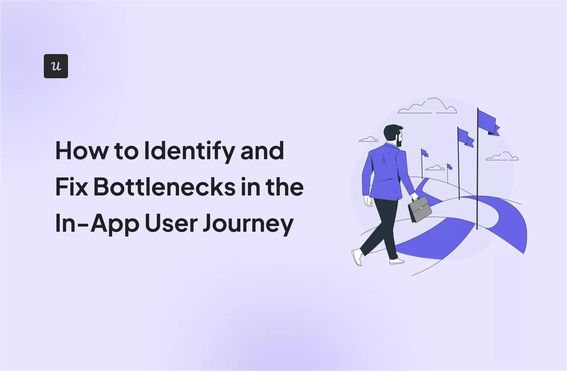 How to Identify and Fix Bottlenecks in the In-App User Journey cover