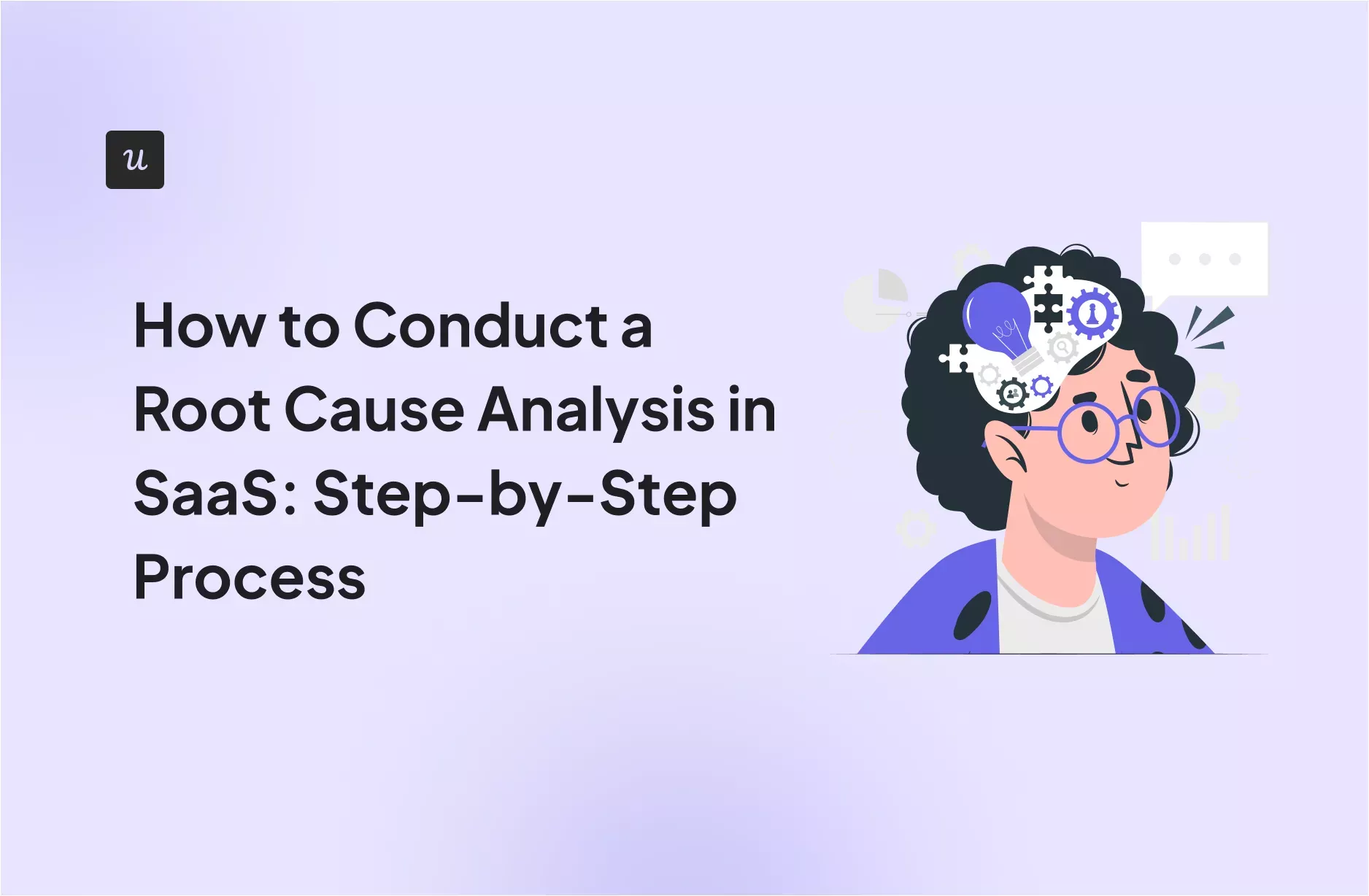 How to Conduct a Root Cause Analysis in SaaS: Step-by-Step Process cover